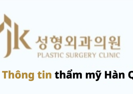 JK Plastic Surgery (JK성형외과) · Thông tin thẩm mỹ Hàn Quốc